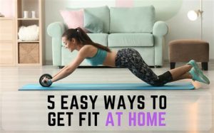 How Can You Get Fit at Home?